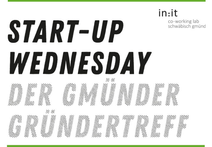 1. START-UP WEDNESDAY – DER GMÜNDER GRÜNDERTREFF