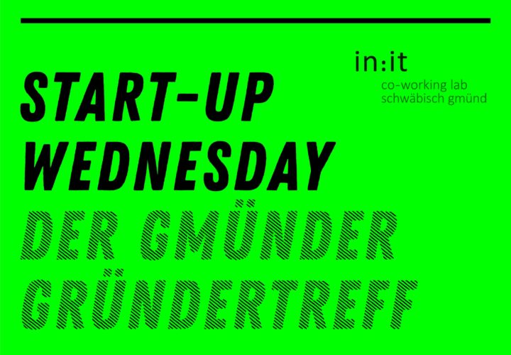 6. Start-Up Wednesday – Der Gmünder Gründertreff